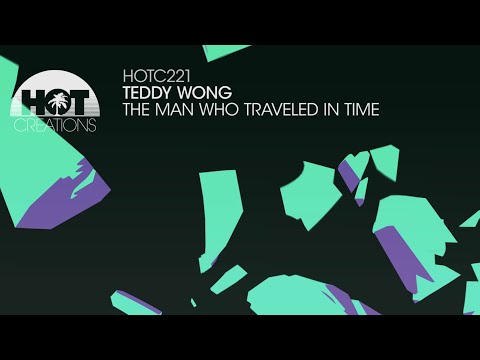 Teddy Wong - The Man Who Traveled In Time