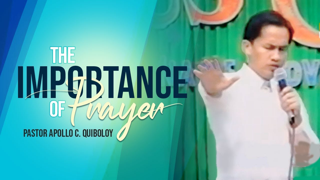 The Importance of Prayer by Pastor Apollo C. Quiboloy