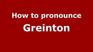 How to pronounce Greinton