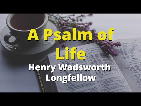 A Psalm of Life ~ Henry Wadsworth Longfellow | Powerful Motivation Poetry