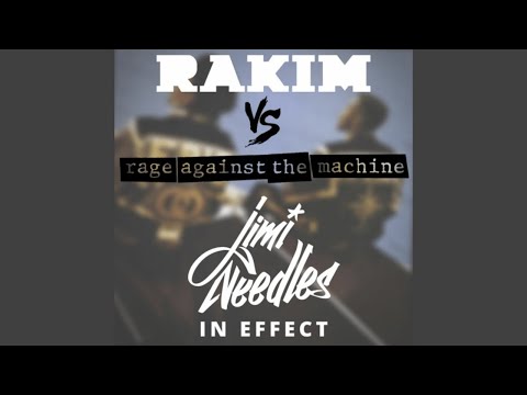 Jimi Needles - In Effect (Rakim vs. RATM)