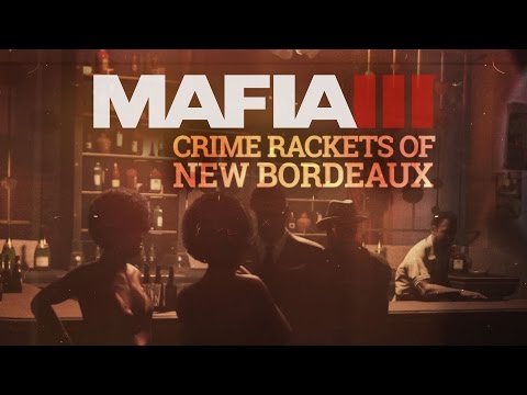 Mafia 3 Gameplay Trailer Series – The World of New Bordeaux #2 – Rackets