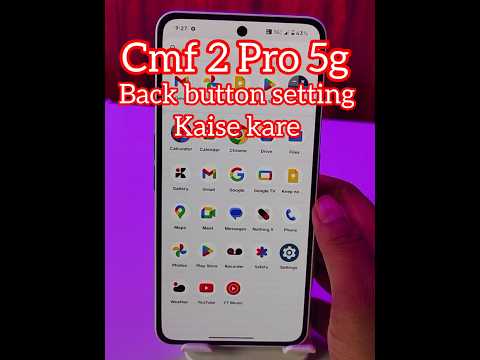 cmf 2 Pro 5g back button setting/cmf 2 Pro back button /cmf 2 Pro 5g navigation gesture