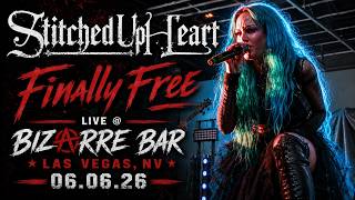 Stitched Up Heart - Finally Free (LIVE @ Bizarre Bar, Las Vegas NV - 06.06.26)