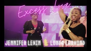 Excess LOVE (Cover) Ft. Jennifer Lewin &amp; Londa Larmond