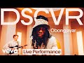 Obongjayar Just Cool Live Vevo DSCVR