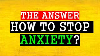 HOW TO STOP ANXIETY? TECHNIQUES TO REDUCE ANXIETY