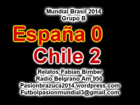 España 0 Chile 2 (Relato Fabian Bimber) Mundial Brasil 2014 Los goles