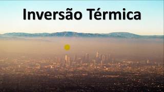 Inversão Térmica  Causas e efeitos da Inversão Térmica