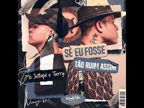 SE EU FOSSE TÃO RUIM ASSIM - MC Jottapê feat.Tierry [Áudio Oficial] {EuAnaMaria Oficial} 🌐