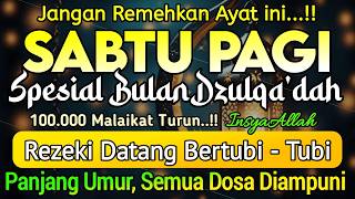 Download lagu Dzikir Pagi Pembuka Rezeki HARI SABTU | Doa Pembuka Rezeki Dari Segala Penjuru || Zikir Pagi mp3