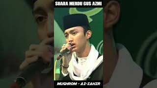 Download lagu MUGHROM - GUS AZMI #gusazmi #azzahir mp3