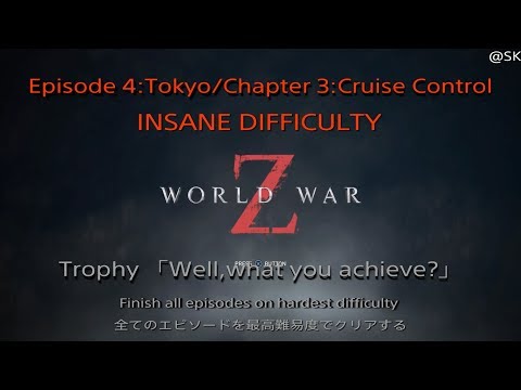 WORLD WAR Z  INSANE  Difficulty Episode 4-3 Tokyo  Trophy 「Well,what you achieve?」