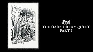EVOL &quot;The Dark Dreamquest Part I&quot;