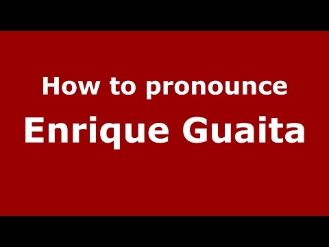 How to pronounce Enrique Guaita (Spanish/Argentina) - PronounceNames.com