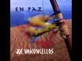 joe vasconcellos - Gracias por estar