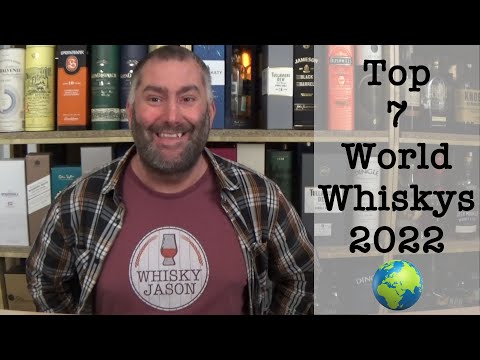 Top 7 World Whisky in 2022 for WhiskyJason