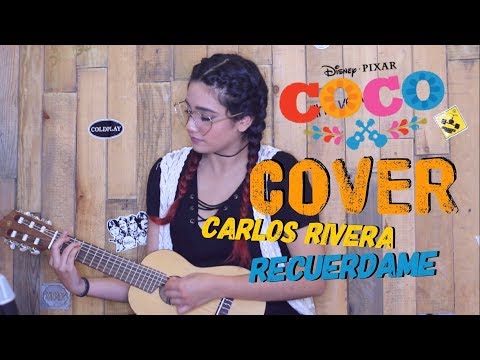 RECUÉRDAME  De COCO - Carlos Rivera (Cover Andrea Valeria)