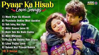 Download lagu Pyaar Ka Hisab - Love Songs { AUDIO JUKEBOX } NonStop Top Hindi Romantic Love Songs | Mix Playlist mp3