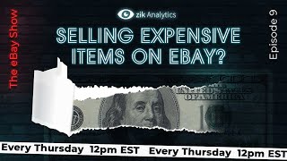 Selling Expensive Items on eBay? Watch this First! The eBay Show [EP9]