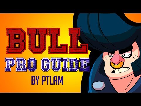 [Brawl Stars] BULL guide, tips & tricks