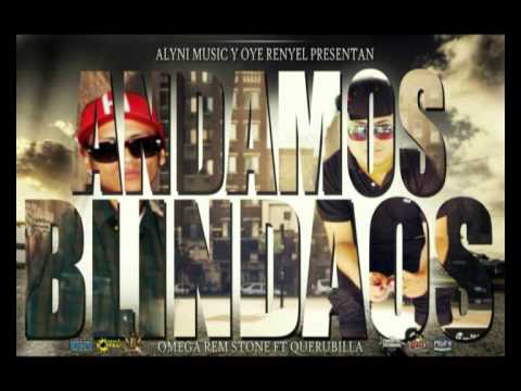 Omega Rem Stone Ft Querubilla - Andamos Blindaos 2013 Nuevo Tema