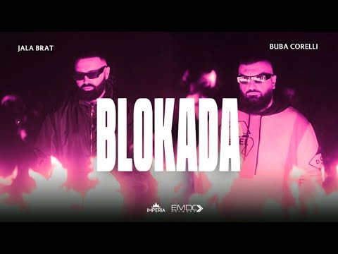 JALA BRAT & BUBA CORELLI - BLOKADA (BASS BOOSTED)