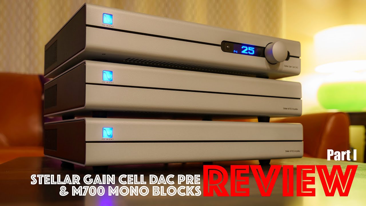 PS Audio Stellar Gain Cell Pre & M700 Review