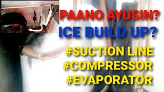 Ice buildup in evaporator, suction line and compressor - How to fix and troubleshoot