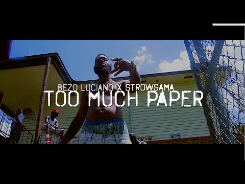 Bezo Luciano & Strowsama - Too Much Paper (Official Music Video)