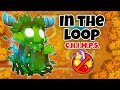 In The Loop C H I M P S Guide BTD6