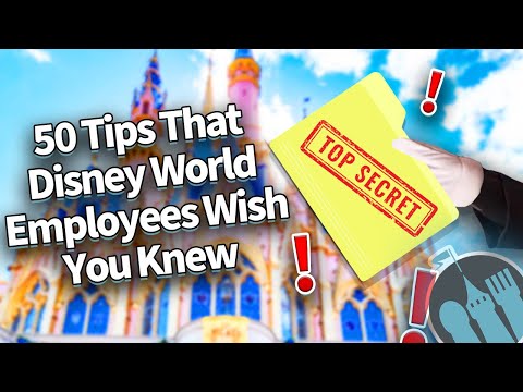 50 TIPS That Disney World Employees WISH You Knew