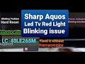 Sharp LED TV LC 40LE265M Power Led Red Light Blinking Continuously Red LED Blinking Repair Tutorial