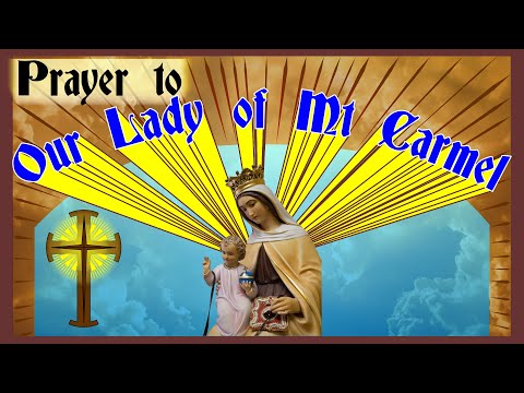 Prayer to Our Lady of Mt Carmel - O most Beautiful Flower of Mt Carmel