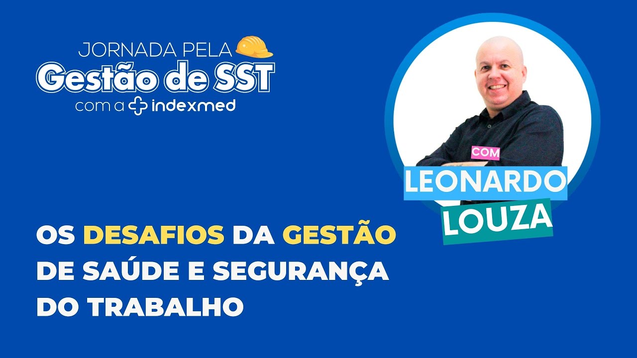 Como realizar a gestão da Saúde e Segurança do Trabalho. Jornada pela gestão de SST #1