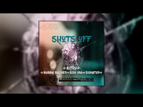 Altru - Shots Off ( Feat. Bobby Bucher, Lush One & Signator ) [ Audio ]