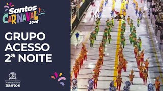 Carnaval 2026 - Grupo de Acesso - 2ª noite