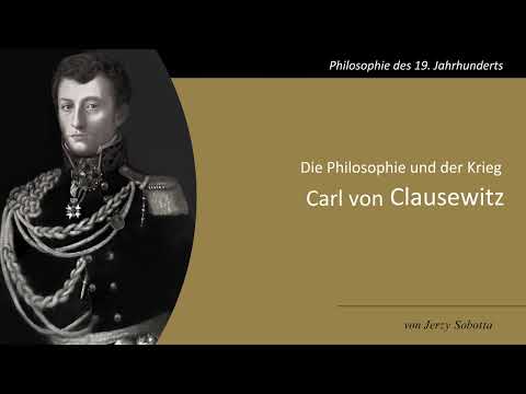 Carl von Clausewitz - Die Philosophie und der Krieg