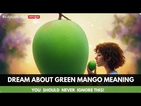 Dream about Green Mango Meaning