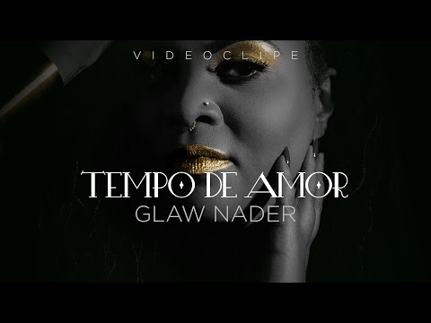 Glaw Nader - Tempo de Amor (clipe oficial)