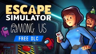 Escape Simulator: Among Us DLC launch trailer teaser