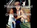 Pocahantas Proud Gretchen Wilson Lyrics