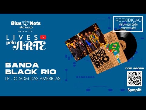 Blue Note SP apresenta: Lives Pela Arte - Banda Black Rio - o Som das Américas em Vinil