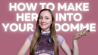 Download lagu How to Make Her Your Domme mp3