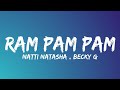 Natti Natasha Becky G Ram Pam Pam Letra Lyrics Ram Pam Pam Pam Pam