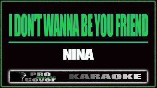 I don&#39;t wanna be your friend - NINA (KARAOKE)