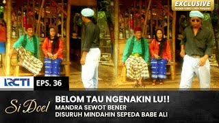 Download lagu BANTAH MULU!! Mandra Gedeg Bener Disuruh-suruh Mulu | SI DOEL | EPS.36 | SEASON 3 (2/2) mp3