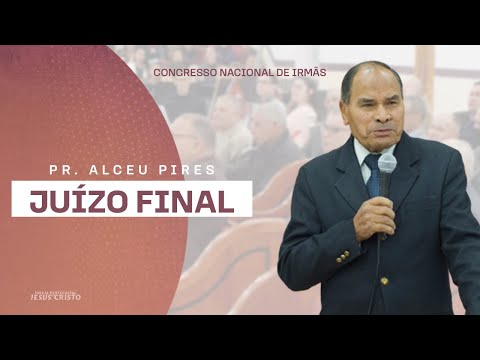 Juízo Final | Pastor Alceu Pires