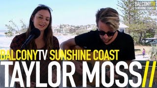 TAYLOR MOSS - CENTRE STAGE (BalconyTV)