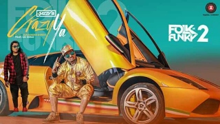 Crazy Ya- Official MusicVideo| Jazzy B ft. Lil Golu